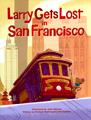 childrens books san Larry Gets Lost in San Francisco