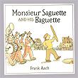 Monsieur Saguette and his Baguette - kids books France