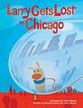 Larry Gets Lost in Chicago childrens books