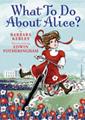 What to Do About Alice roosevelt kids biography washington dc