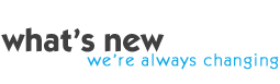 what's new - we're always changing