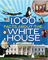 1000 facts about the white house